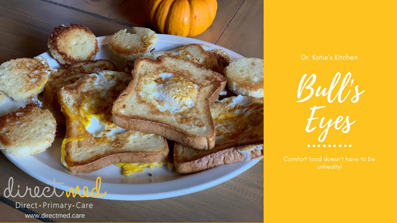 Dr. Katie's Kitchen: "Bull's Eyes", eggs cooked in bread.